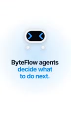 Byteflow agent decides what to do next