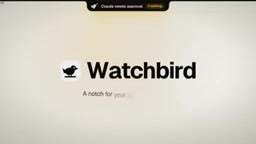 Meet Watchbird, a notch for your AI coding agents at the top of your Windows screen.