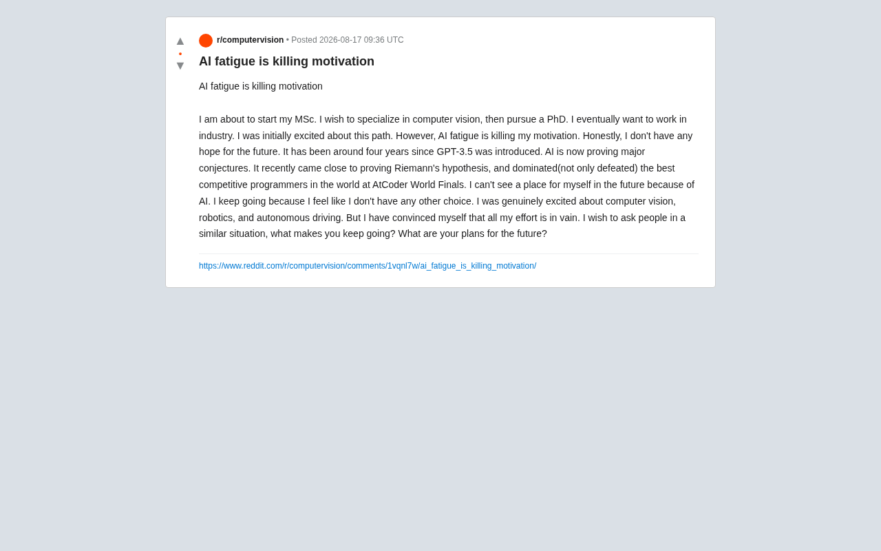 reddit source: AI fatigue is killing motivation