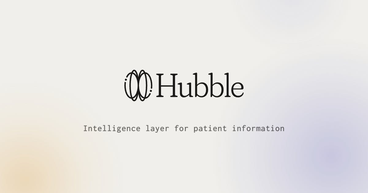 Hubble:一个API解决医疗数据孤岛,为AI智能体铺路