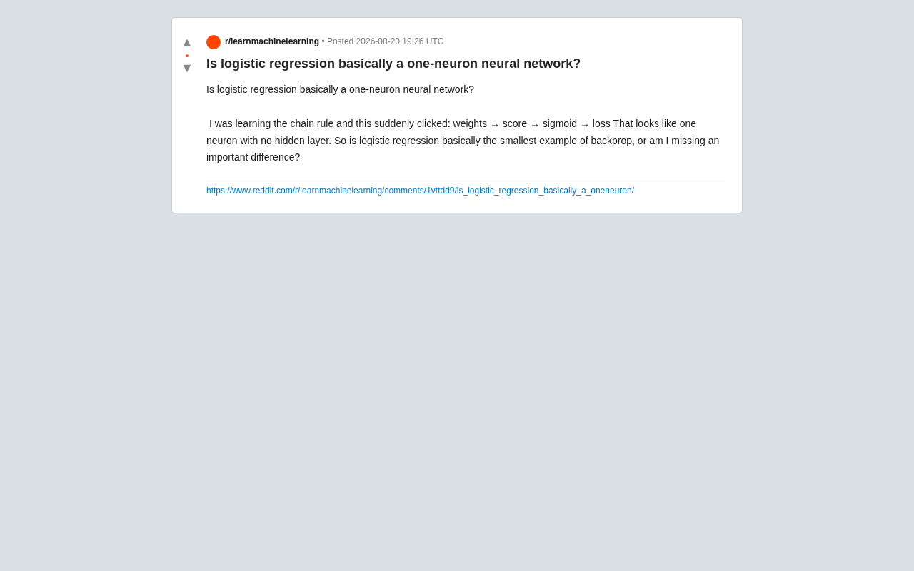reddit source: Is logistic regression basically a one-neuron neural network?