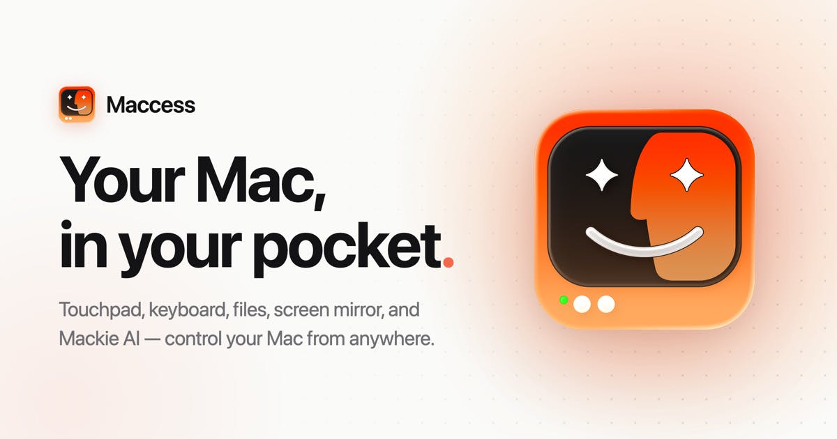 Maccess:iPhone远程控制Mac神器,触控板+屏幕镜像+AI助手一站整合