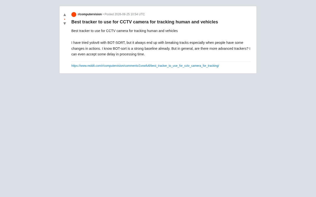 reddit source: Best tracker to use for CCTV camera for tracking human and vehicles