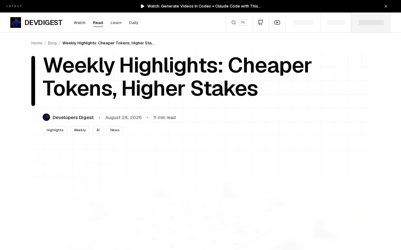 Weekly Highlights: Cheaper Tokens, Higher Stakes