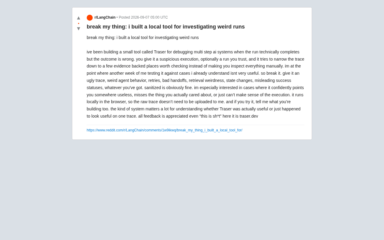 reddit source: break my thing: i built a local tool for investigating weird runs