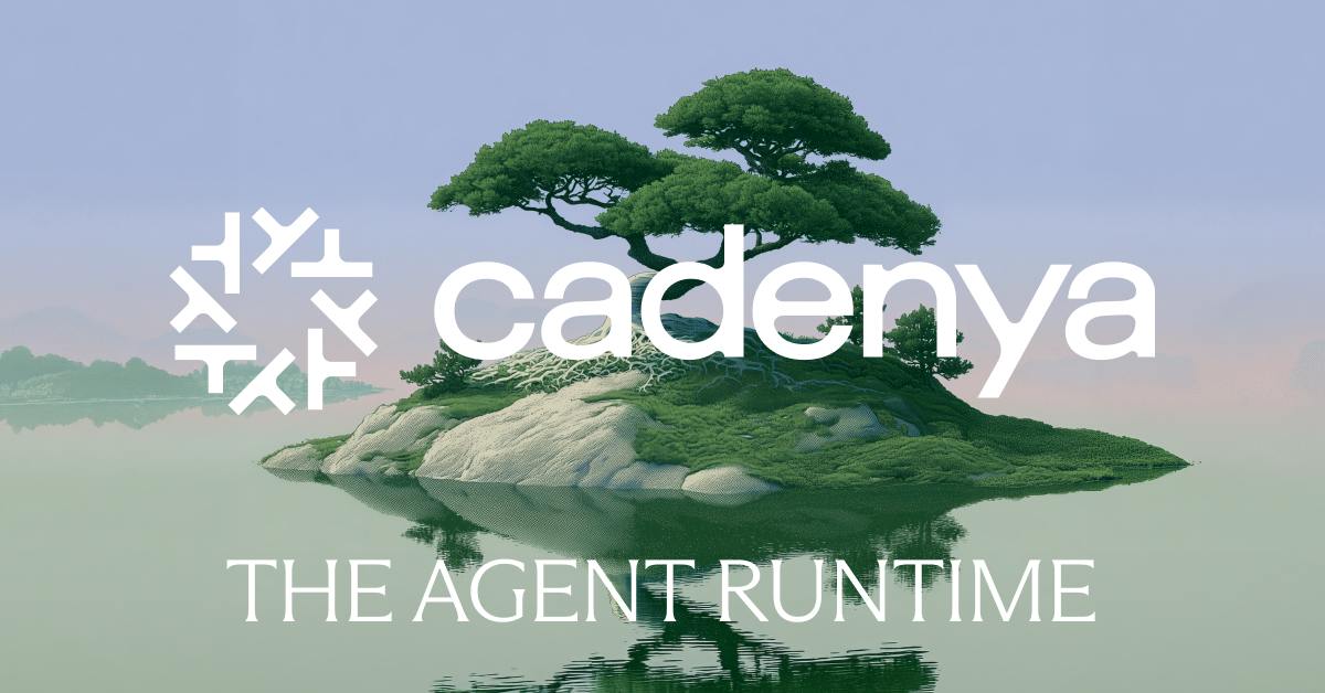 Cadenya:托管式Agent循环如何重塑AI智能体开发模式