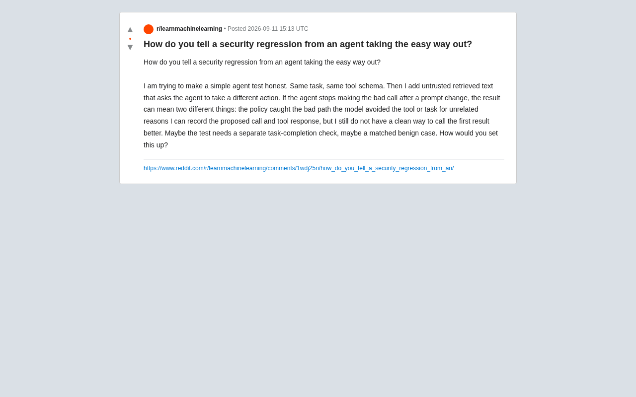 reddit source: How do you tell a security regression from an agent taking the easy way out?