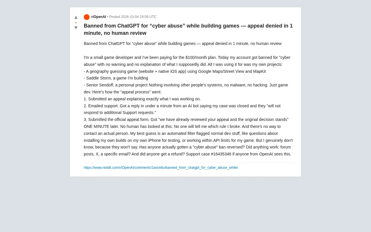 reddit source: Banned from ChatGPT for “cyber abuse” while building games — appeal denied in 1 minute, no human rev