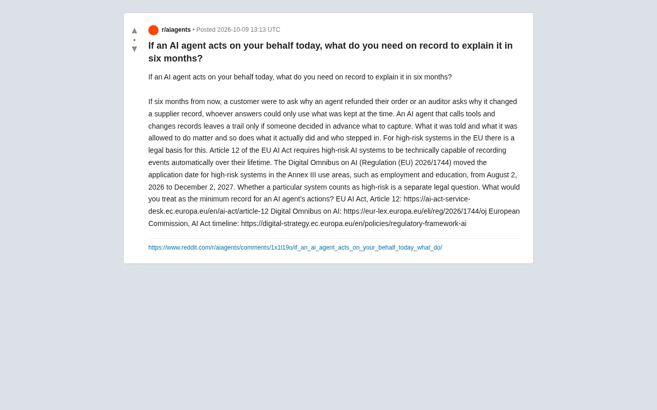 AI Agents Acting on Your Behalf: How Will You Explain What They Did Six Months Later?