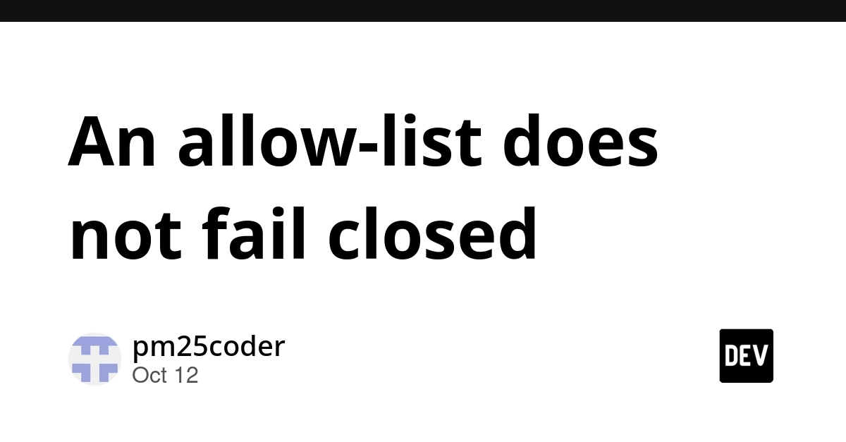 An allow-list does not fail closed