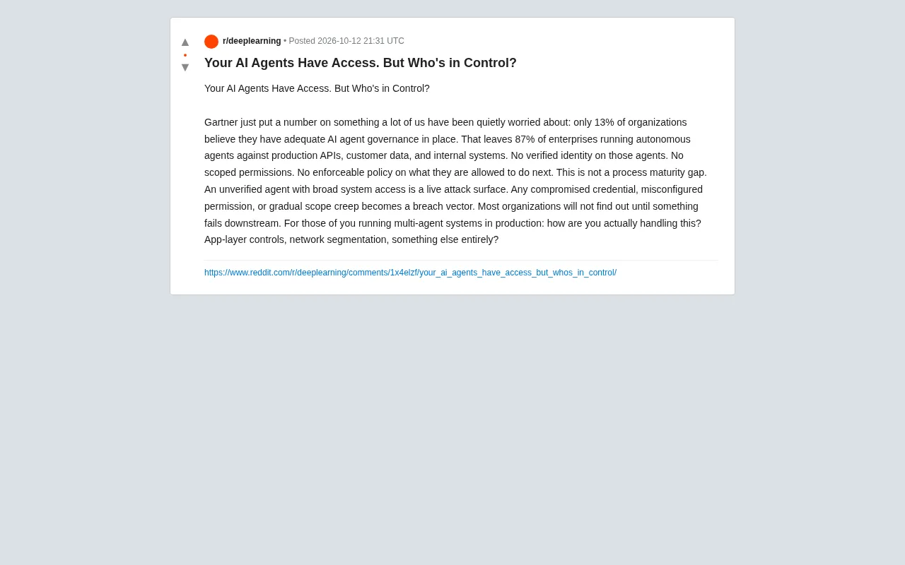 reddit source: Your AI Agents Have Access. But Who's in Control?