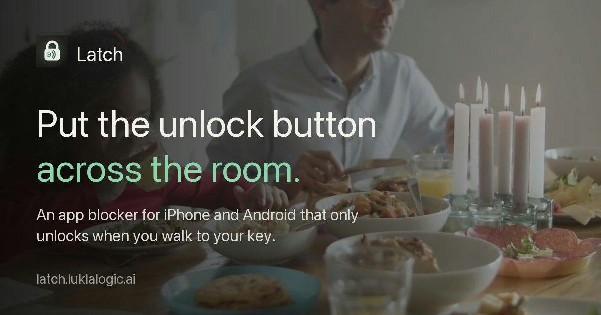 Latch: A Walk-to-Unlock App Blocker That Brings Focus Back to the Body