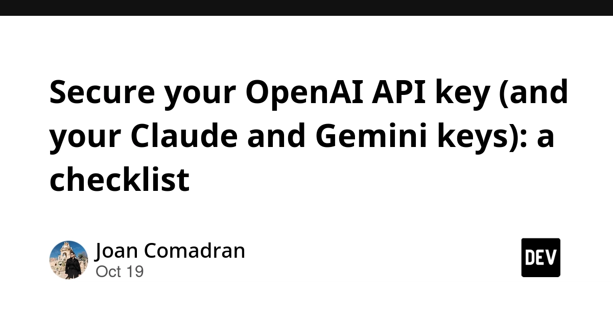 OpenAI/Claude/Gemini API Key安全防护实战清单