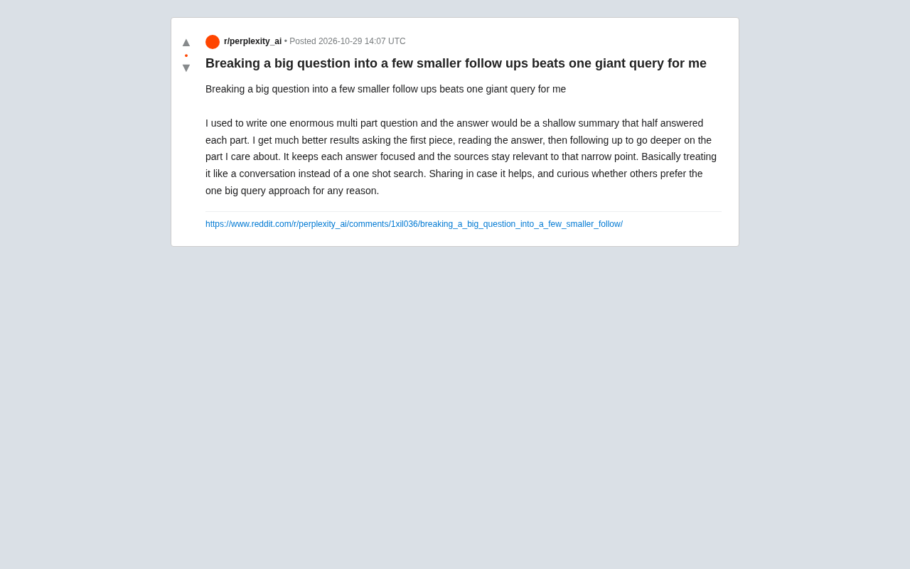 Stop Using Giant Questions: Break Down Problems and Ask Follow-Ups for Better Results